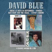 David Blue, These 23 Days In September / Stories / Nice Baby And The Angel / Cupid’s Arrow (CD)
