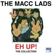 The Macc Lads, Eh Up! The Collection (CD)