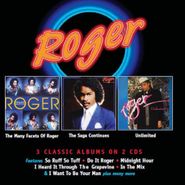 Roger, The Many Facets Of Roger / The Saga Continues / Unlimited (CD)