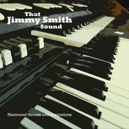 Various Artists, That Jimmy Smith Sound: Hammond Heroes & Inspirations (CD)