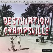 Various Artists, Destination Crampsville: Bleary-Eared 45s From The Basement Of Lux & Ivy (CD)