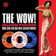 Various Artists, The Wow! Belgium Popcorn - More Soul And R&B With Eastern Promise (CD)