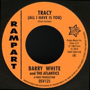 Barry White, Tracy (All I Have Is You) / It Hurts Me (7")