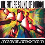 The Future Sound Of London, Accelerator [Record Store Day] (LP)