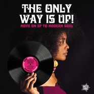Various Artists, The Only Way Is Up! Move On Up To Modern Soul (LP)