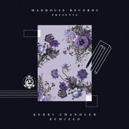 Kerri Chandler, Remixed (12")