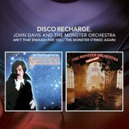 John Davis And The Monster Orchestra, Disco Recharge: Ain't That Enough For You / The Monster Strikes Again! [Special Edition] (CD)