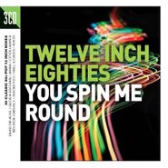 Various Artists, Twelve Inch Eighties: You Spin Me Round (CD)