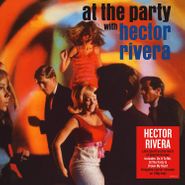 Hector Rivera, At The Party With Hector Rivera [180 Gram Vinyl] (LP)