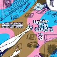 Matthew Sweet, Under The Covers Vol. 3 [180 Gram Blue Vinyl] (LP)