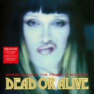 Dead Or Alive, Unbreakable: The Fragile Mixes [180 Gram Green Vinyl] (LP)