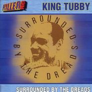 King Tubby, Surrounded By The Dreads At The National Arena (CD)