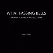 Penny Rimbaud, What Passing Bells: The War Poems Of Wilfred Owen (CD)