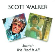 Scott Walker, Stretch / We Had It All (CD)