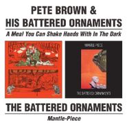 Pete Brown & His Battered Ornaments, Meal You Can Shake Hands With (CD)