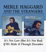 Merle Haggard And The Strangers, It's Not Love (But It's Not Bad) / If We Make It Through December (CD)