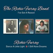 Richie Furay, I've Got A Reason / Dance A Little Light / I Still Have Dreams (CD)