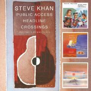 Steve Khan, Public Access / Headline / Crossings (CD)