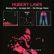 Hubert Laws, Morning Star / Carnegie Hall / The Chicago Theme (CD)