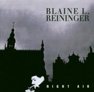 Blaine L. Reininger, Night Air (CD)