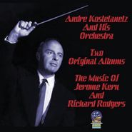 André Kostelanetz & His Orchestra, The Music Of Jerome Kern And Richard Rodgers (CD)