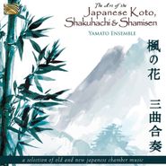 Yamato Ensemble, The Art Of The Japanese Koto, Shakuhachi & Shamisen (CD)