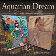 Aquarian Dream, Fantasy / Chance To Dance (CD)