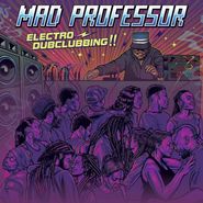 Mad Professor, Electro Dubclubbing!! (LP)