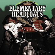 Thee Headcoats, Elementary Headcoats - The Singles 1990 - 1999 (LP)