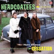 Thee Headcoatees, Here Comes Cessation (LP)