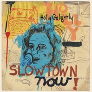 Holly Golightly, Slowtown Now! (CD)