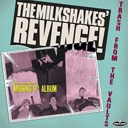 Thee Milkshakes, The Milkshakes' Revenge: Trash From The Vaults (LP)