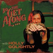 Holly Golightly, Do The Get Along (CD)