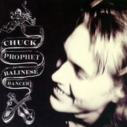 Chuck Prophet, Balinese Dancer (CD)