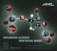 Aurora Orchestra, Objects At An Exhibition - Exploring Science Inspiring Music (CD)
