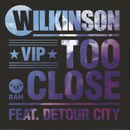 Wilkinson, Too Close Feat. Detour City (12")