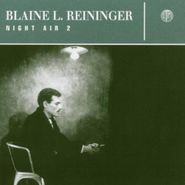 Blaine L. Reininger, Night Air 2 (CD)