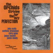 The Orchids, Striving For The Lazy Perfection + Singles (CD)