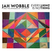 Jah Wobble's Invaders Of The Heart, Everything Is No Thing (CD)