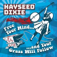 Hayseed Dixie, Free Your Mind...And Your Grass Will Follow (CD)