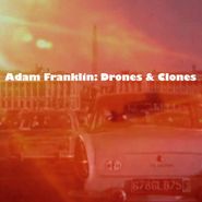 Adam Franklin, Drones & Clones: 10 Songs No Words (LP)