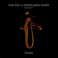 Ivo Perelman, The Art Of Perelman-Shipp Vol. 1: Titan (CD)