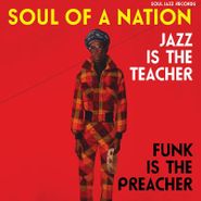 Various Artists, Soul Of A Nation Vol. 2: Jazz Is The Teacher, Funk Is The Preacher (CD)