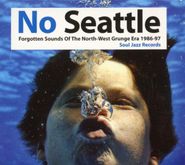Various Artists, No Seattle: Forgotten Sounds of the North-West Grunge Era 1986-97 (CD)