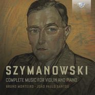 Karol Szymanowski, Complete Music For Violin And Piano (CD)