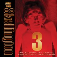 Julian Cope, Skellington 3: The All New 21st Century Adventures Of Skellington (CD)