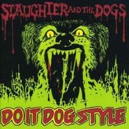 Slaughter And The Dogs, Do It Dog Style (CD)
