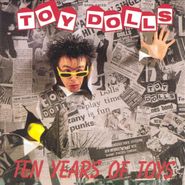 Toy Dolls, Ten Years Of Toys (CD)