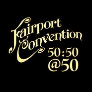 Fairport Convention, Fairport Convention 50:50@50 (LP)