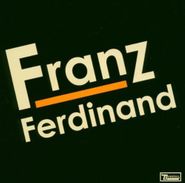 Franz Ferdinand, Franz Ferdinand (LP)